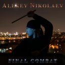 Alexey Nikolaev - Final combat (Original Mix)