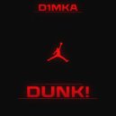 D1MKA - DUNK! (Original Mix)