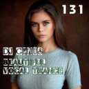 DJ GELIUS - Beautiful Vocal Trance 131 ()
