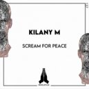 Kilany M - Scream For Peace