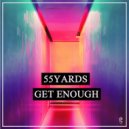 55yards - Get Enough (Original Mix)