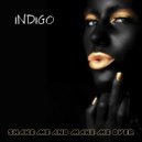 Indigo - Shake Me And Make Me Over