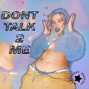 Laureli - Don\'t Talk 2 Me ()