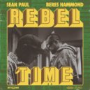 Sean Paul & Beres Hammond - Rebel Time ()