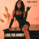 Andy Mate - Love For Money (Original Mix)