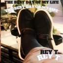 REY T - The Best Day Of My Life