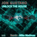 Jon Guetano & Mike Madnuss - Unlock the house (Mike Madnuss Don\'t Care Remix)