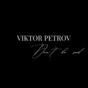 Viktor Petrov - Don't Be Sad