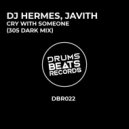 Dj Hermes, Javith - Cry With Someone (305 Dark Mix)