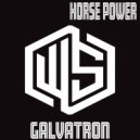 Horse Power - Galvatron (Original Mix)