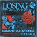 Samantha Loveridge & Treetalk - Losing My Religion (feat. Treetalk)