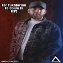 Tar Tukhtaryan - Te Gnum Es (Original Mix)