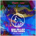 Emily Shecter - That's cute