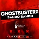 Ghostbusterz - Bando Bando