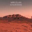 Miruslan - Elysium Mons ()