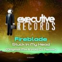 Fireblade - Stuck In My Head (Void DJ Remix)