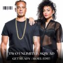 Two Unlimited, SQWAD - Get Ready