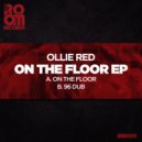 Ollie Red - On The Floor (Original Mix)