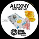 Alexny - One For Me