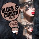 Block & Crown - Ghetto (Original Mix)