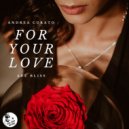 Andrea Curato & Ace Bliss - For Your Love