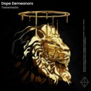 Dope Demeanors - When It Feels Good
