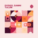 Dyggo & SAMN! - Tulum (Original Mix)