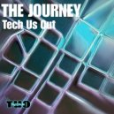 Tech Us Out - The Journey (Original Mix)