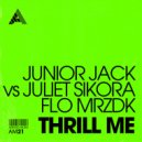 Junior Jack vs Juliet Sikora, Flo Mrzdk - Thrill Me (Extended Mix)
