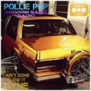 Pollie Pop & Choppin Game Radio - I Need These Lights Fixed #ChoppedUp #RegularSpeed