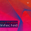 DJ.Tuch - Infected