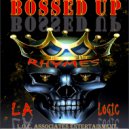 Rhymes & LA Logic - Bossed Up ()