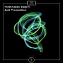 Ferdinando Daneri - Acid Transmition (Original Mix)