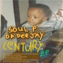 Soul P Da Deejay - 22nd Century (Original Mix)