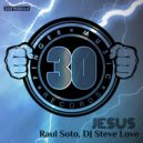 Raul Soto, DJ Steve Love - Jesus