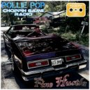 Pollie Pop & Choppin Game Radio - Better Be A Shooter #ScrewedNChopped
