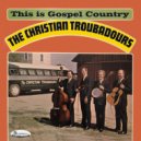 The Christian Troubadours - When The World\'s On Fire ()