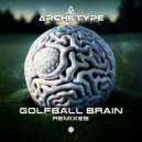 Archetype (BR) & Ziohm - Golfball Brain