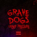Grave Dogs - F*cked Up