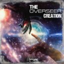 The Overseer - Creation (Original Mix)