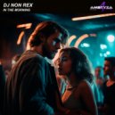 DJ Non Rex - In The Morning