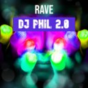 Dj Phil 2.0 - Rave (Extended Mix)
