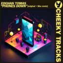 Eoghan Tomas - Phones Down (Original Mix)