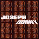 Joseph - Horny (Original Mix)