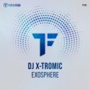 Dj X-Tromic - Exosphere (Extended Mix)