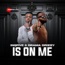 InQfive & Drama Drizzy - Is On Me ()