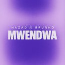 Brunno & HAZAD - Mwendwa ()