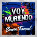 Simeon Trammel - Voy Muriendo (Original Mix)