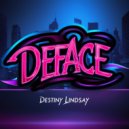Destiny Lindsay - Deface (Original Mix)