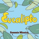 Sammie Minnick - Eucalipto (Original Mix)